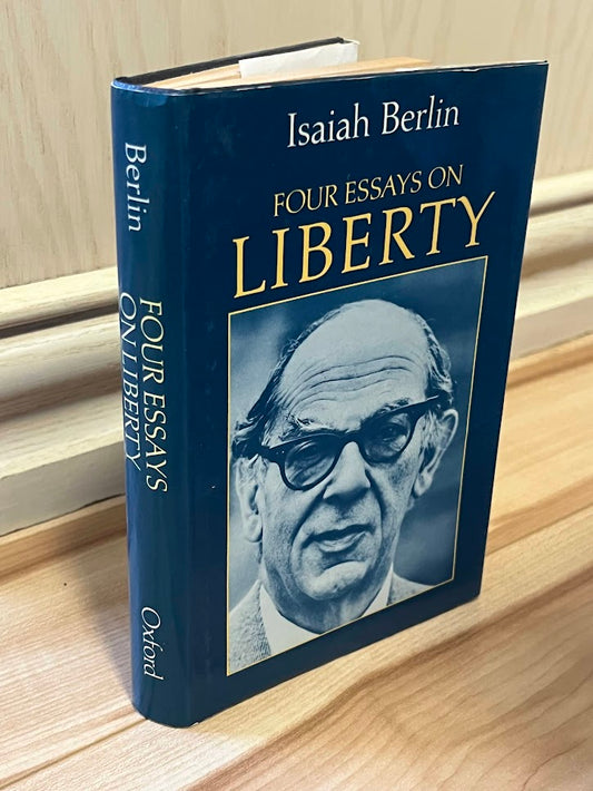 Four Essays on Liberty by Isaiah Berlin