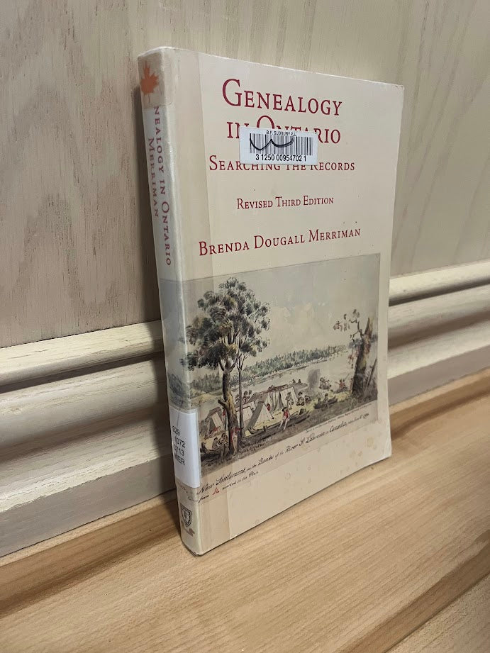 Genealogy in Ontario: Searching the Records - Revised Third Edition by Brenda Dougall Merriman