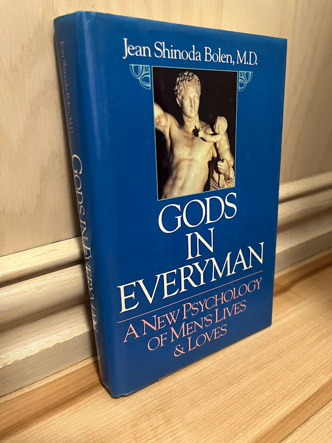 Gods In Everyman: A New Psychology of Men's Lives and Loves by Jean Shinoda Bolen