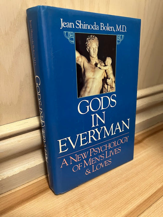Gods In Everyman: A New Psychology of Men's Lives and Loves by Jean Shinoda Bolen