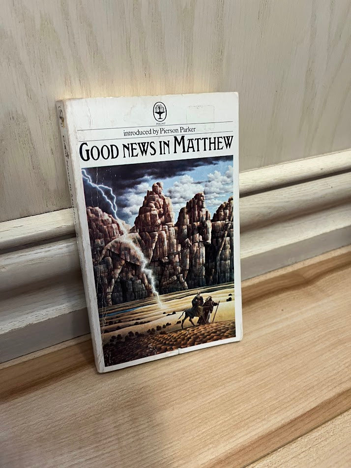 Good News in Matthew: Matthew in Today's English Version by Pierson Parker