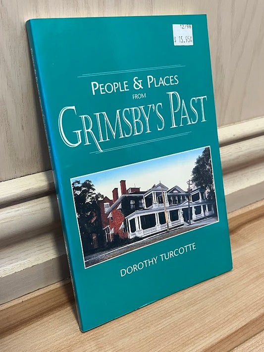 People & Places From Grimsby's Past by Dorothy Turcotte