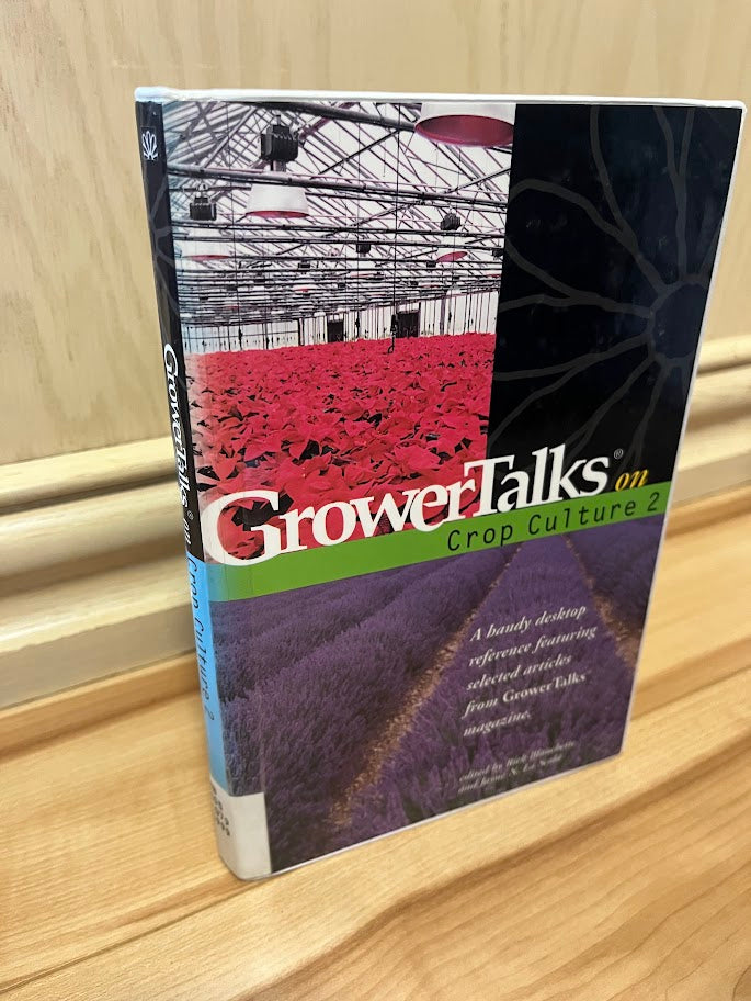 GrowerTalks on Crop Culture 2 by Rick Blanchette and Jayne N. La Scola
