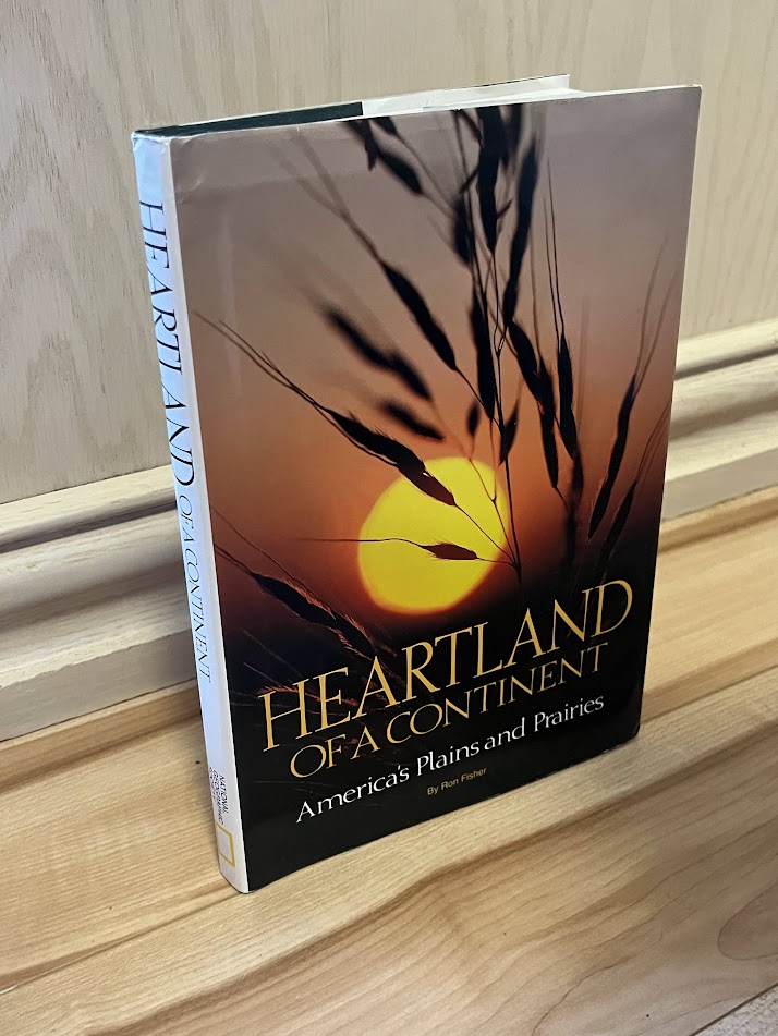 Heartland of a Continent: America's Plains and Prairies by Ron Fisher