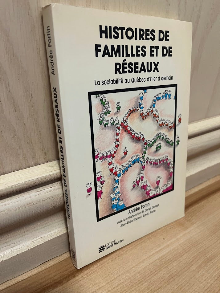 Histoires de Familles et de Reseaux: La sociabilite au Québec d'hier a demain by Andre Fortin, et al.