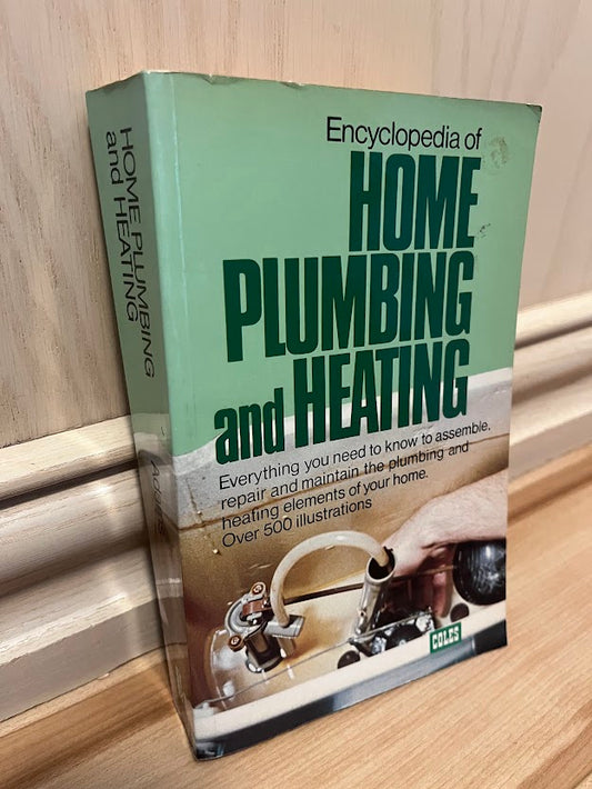 The Complete Encyclopedia of Home Plumbing and Heating by Jeannette T. Adams
