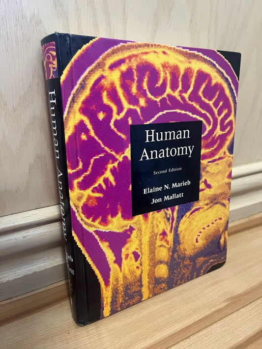 Human Anatomy - Second Edition by Elaine N. Marieb and Jon Mallatt