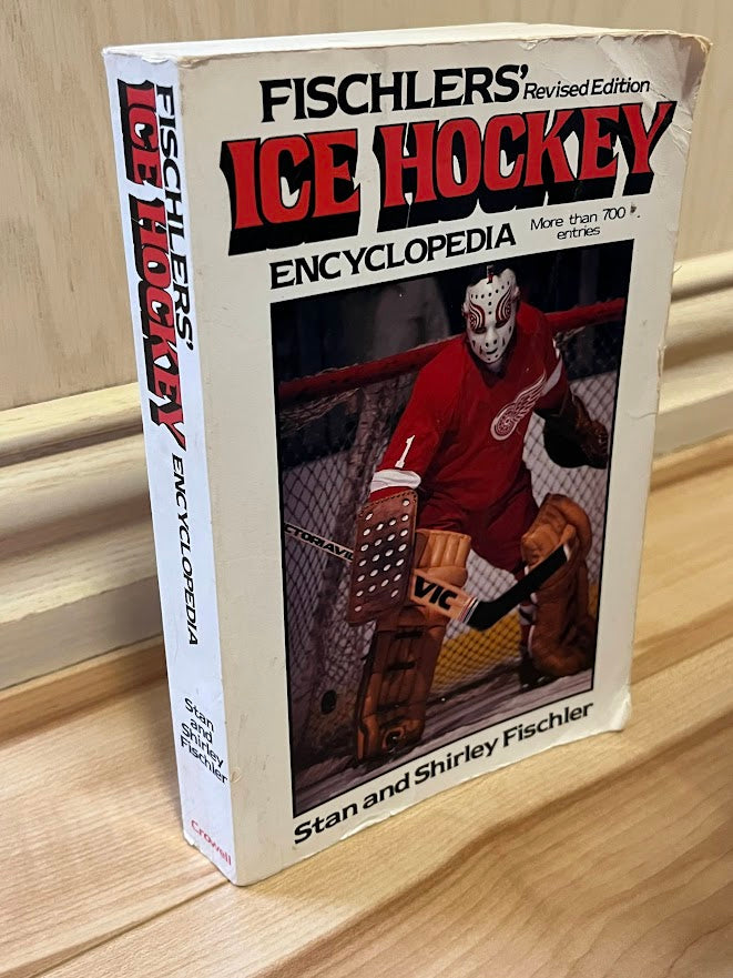 Fischlers' Ice Hockey Encyclopedia - Revised Edition by Stan Fischler and Shirley Fischler