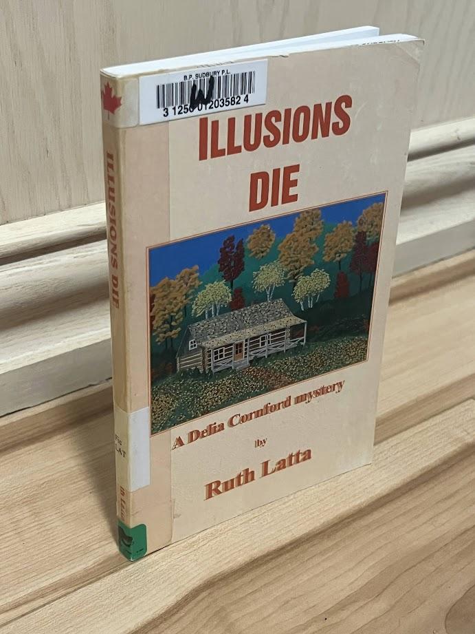Illusions Die - A Delia Cornford Mystery by Ruth Latta
