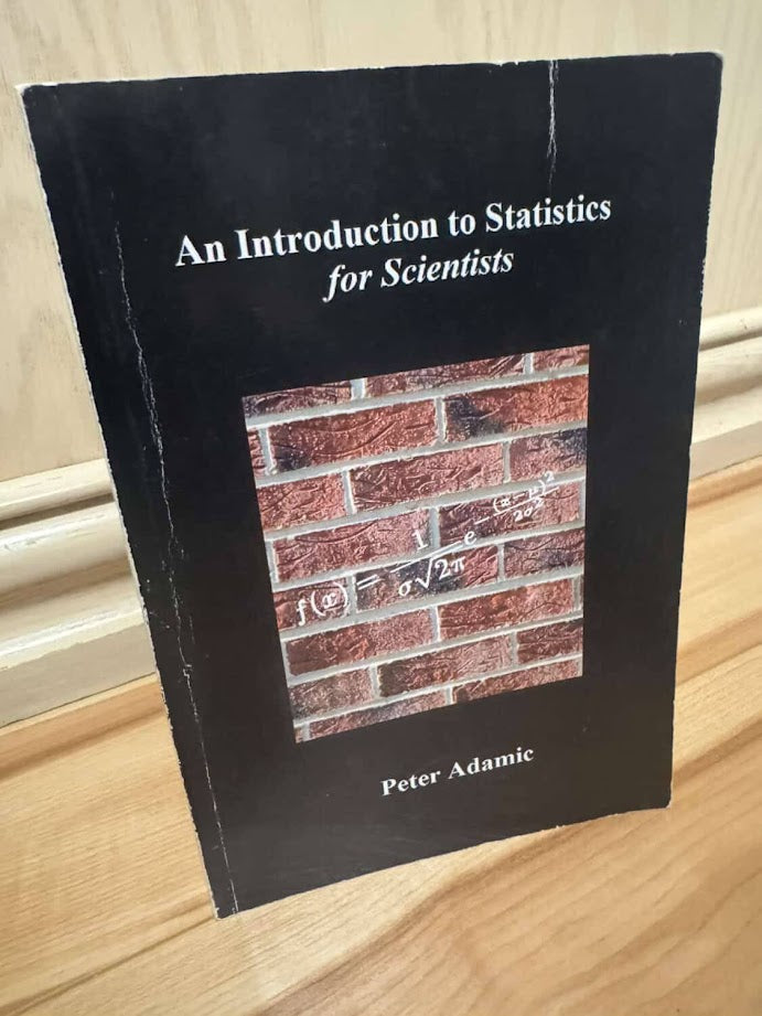 An Introduction to Statistics for Scientists by Peter Frank Adamic