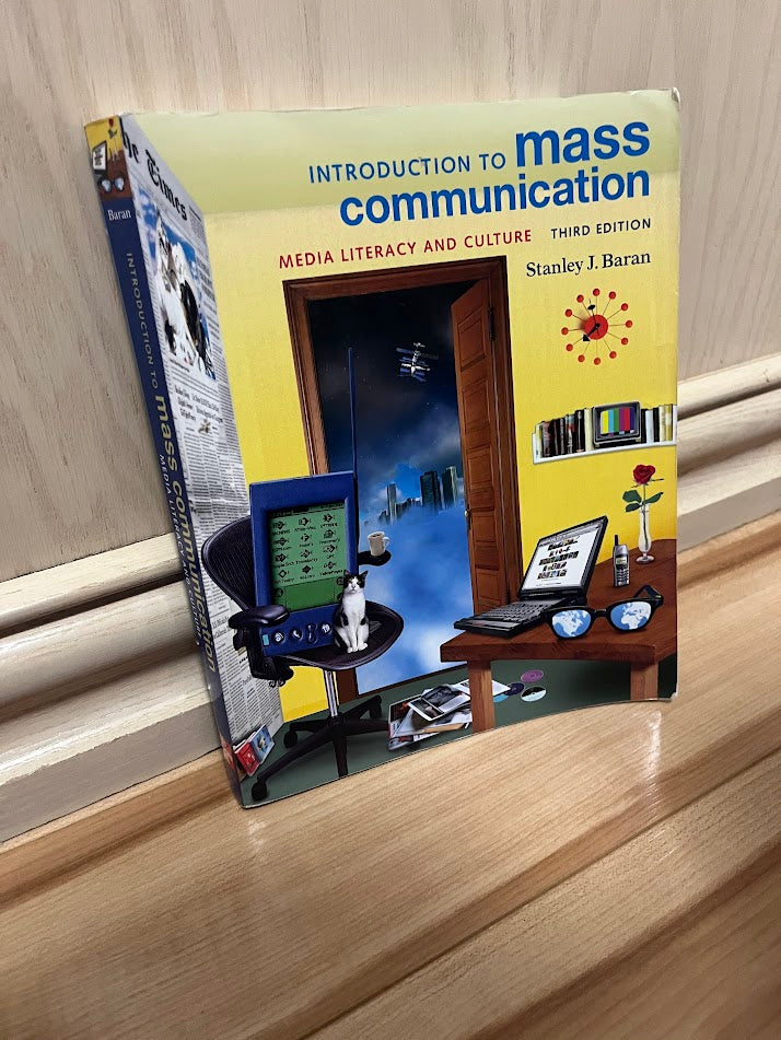 Introduction to Mass Communication: Media Literacy and Culture - Third Edition by Stanley J. Baran