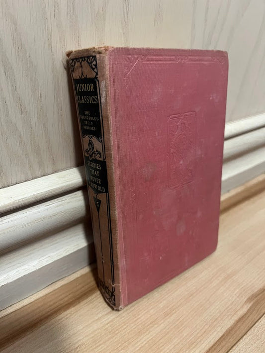 The Junior Classics - Volume 5: Stories That Never Grow Old by William Patten