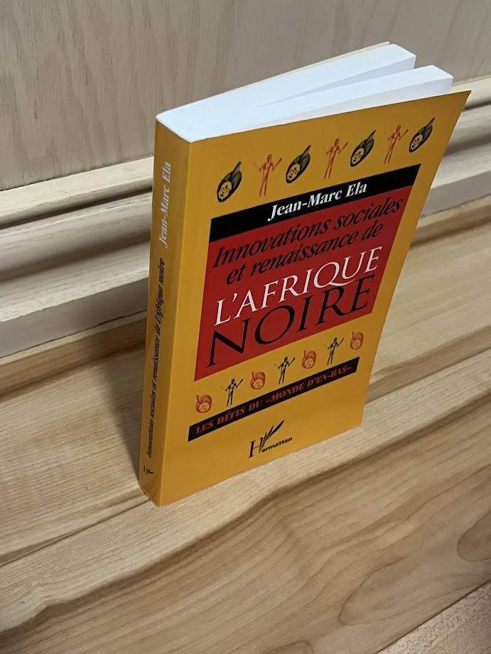 Innovations sociales et renaissance de l'Afrique Noire: Les défis du monde d'en-bas by Jean-Marc Ela