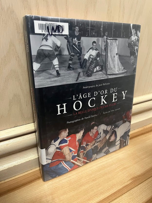L'Age d'Or du Hockey : La belle epoque des six clubs by Mike Leonetti