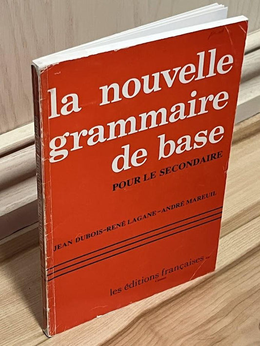La nouvelle grammaire de base pour le secondaire by Jean Dubois, Rene Lagane, and Andre Mareuil