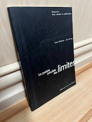 La Poesie Possible des Limites by Carol Dallaire and Jun Zhang