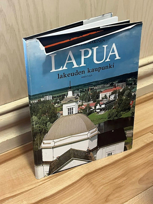 Lapua, lakeuden kaupunki by Kalevi A. Makinen