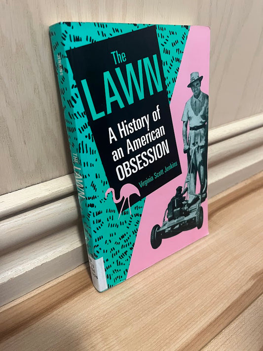 The Lawn: A History of an American Obsession by Virginia Scott Jenkins
