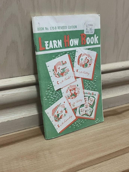 Learn How Book - Book No. 170-B Revised Edition by Coats & Clark Inc.