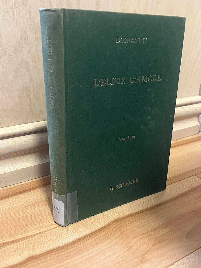 L'Elisir D'Amore (The Elixir of Love): Comic Opera in Two Acts - Vocal Score