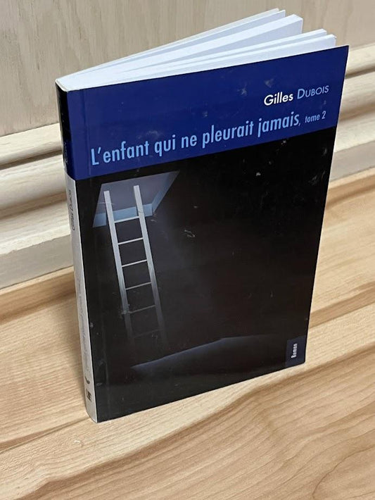 L'Enfant Qui Ne Pleurait Jamais: Tome 2 by Gilles Dubois