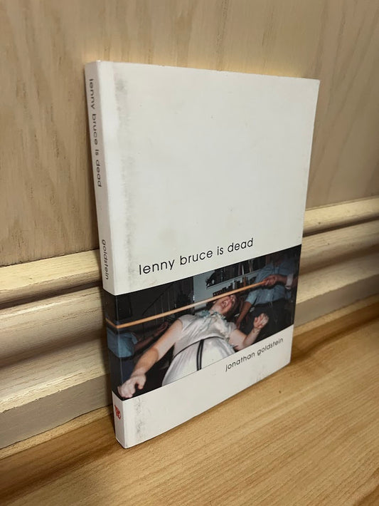 Lenny Bruce is Dead by Jonathan Goldstein