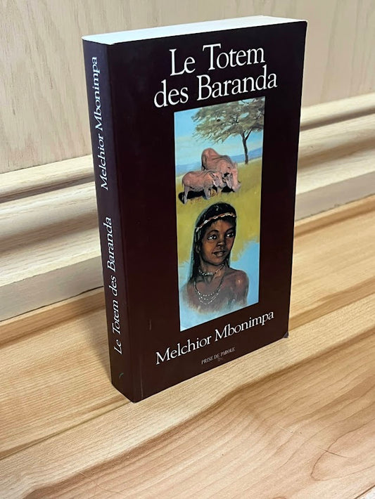 Le Totem des Baranda by Melchior Mbonimpa