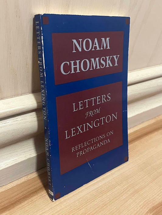Letters from Lexington: Reflections on Propaganda by Noam Chomsky