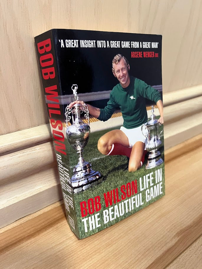 Life in the Beautiful Game by Bob Wilson