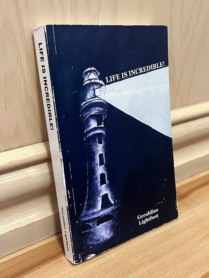 Life is Incredible! - Large Print Edition by Geraldine Vivetta Lightfoot