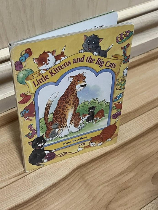 Little Kittens and the Big Cats by Kate Brookes