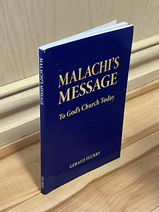 Malachi's Message To God's Church Today by Gerald Flurry