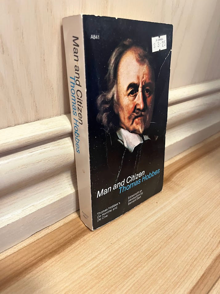 Man and Citizen: Thomas Hobbes's De Homine and De Cive by Thomas Hobbes