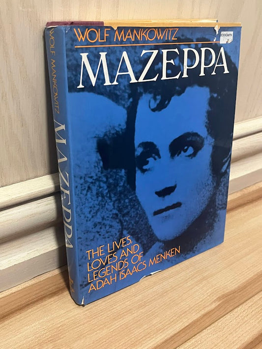 Mazeppa: The Lives Loves and Legends of Adah Isaacs Menken by Wolf Mankowitz