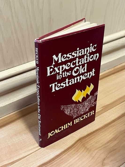 Messianic Expectation in the Old Testament by Joachim Becker