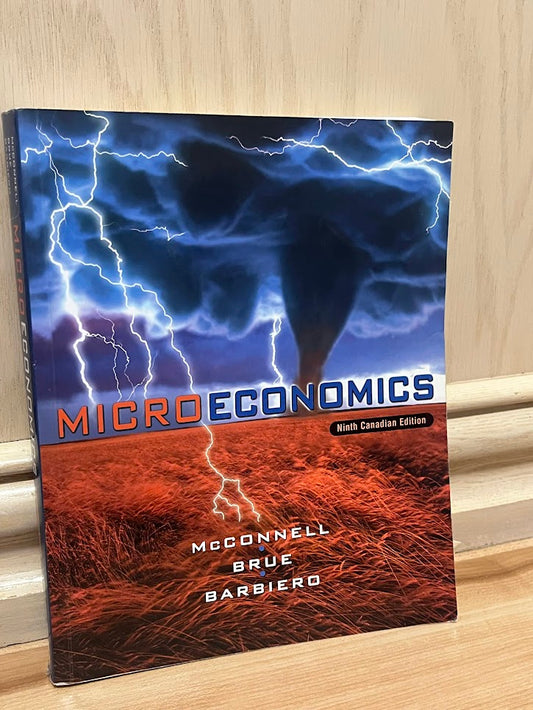 Microeconomics - Ninth Canadian Edition by Campbell R. McConnell, Stanley L. Brue, and Thomas P. Barbiero