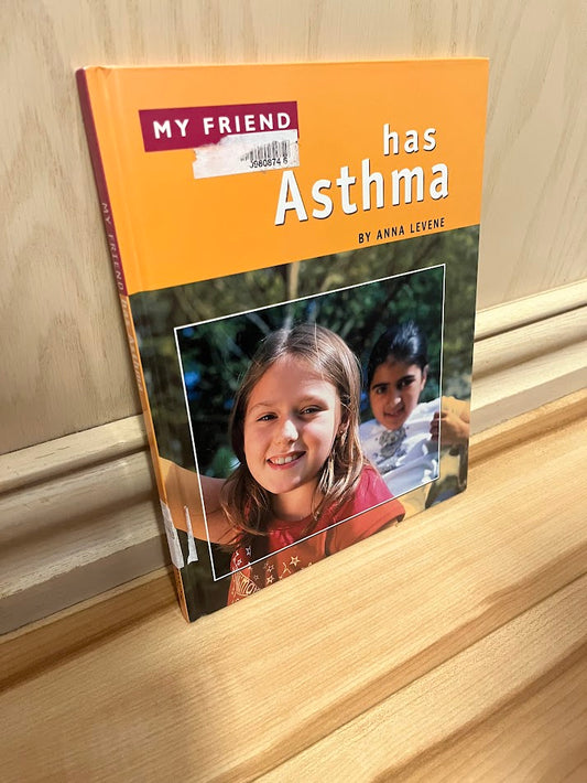 My Friend Has Asthma by Anna Levene