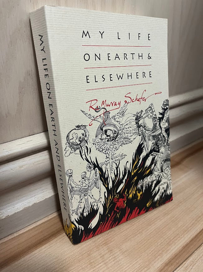My Life on Earth and Elsewhere by R. Murray Schafer