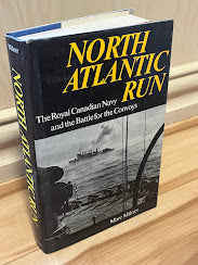 North Atlantic Run: The Royal Canadian Navy and the Battle for the Convoys by Marc Milner