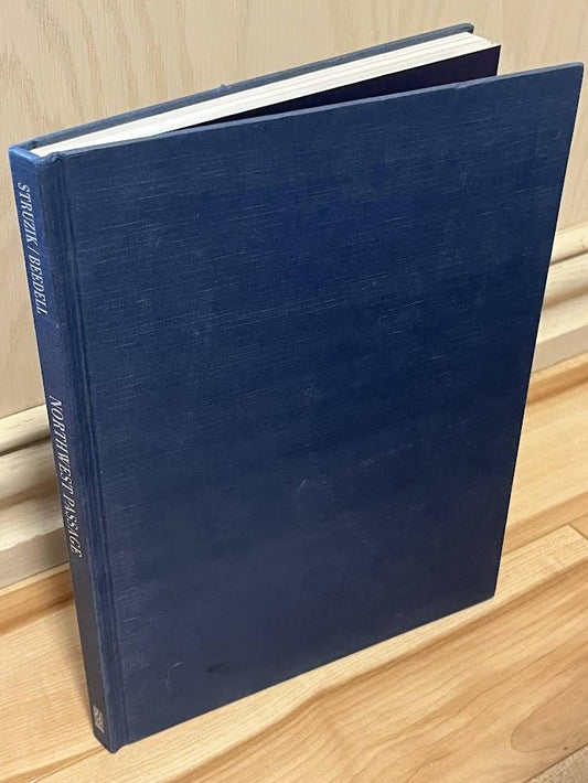Northwest Passage: The Quest for an Arctic Route to the East by Edward Struzik