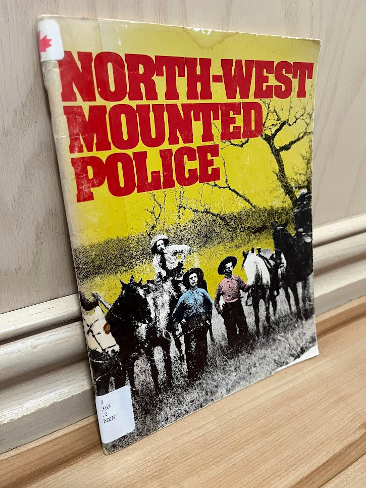 North-West Mounted Police (Growth of a Nation Series) by Rosemary Neering