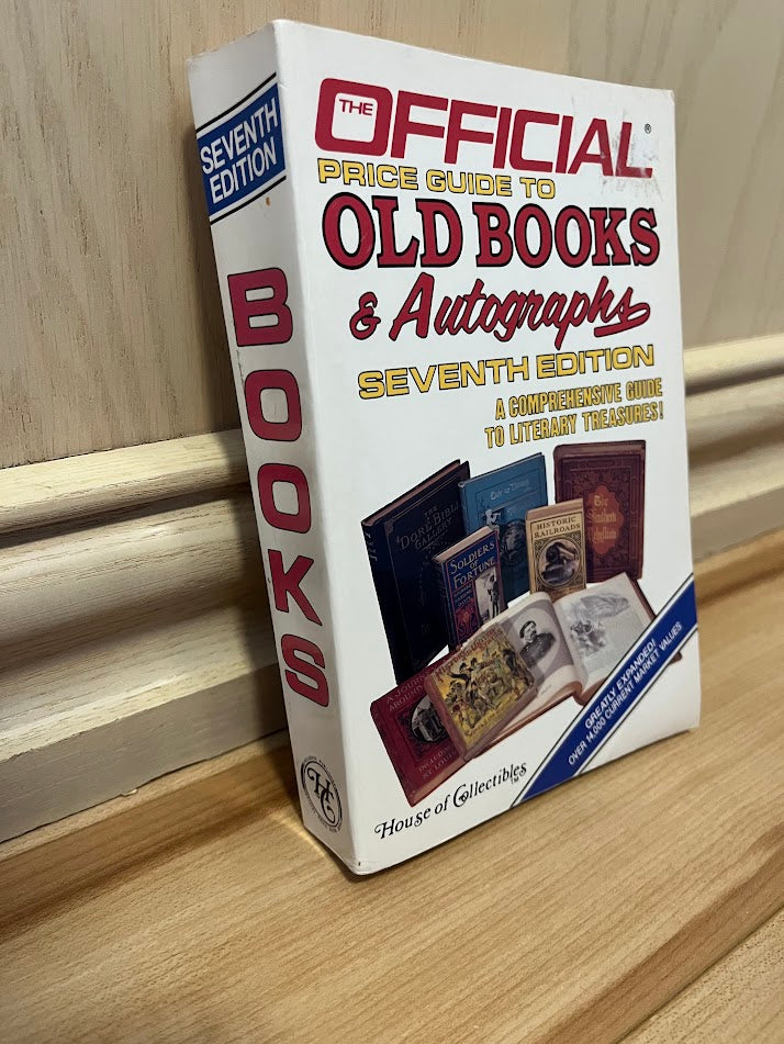 The Official Price Guide to Old Books & Autographs - Seventh Edition by The Editors of The House of Collectibles