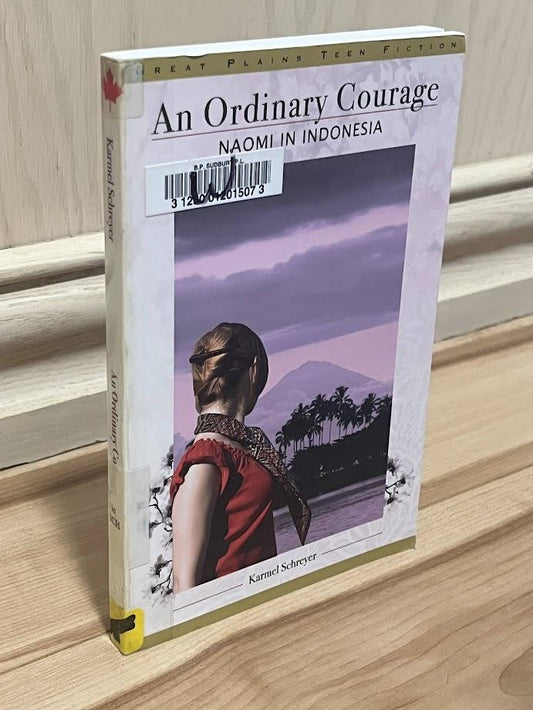 An Ordinary Courage: Naomi in Indonesia (Naomi Trilogy) by Karmel Schreyer