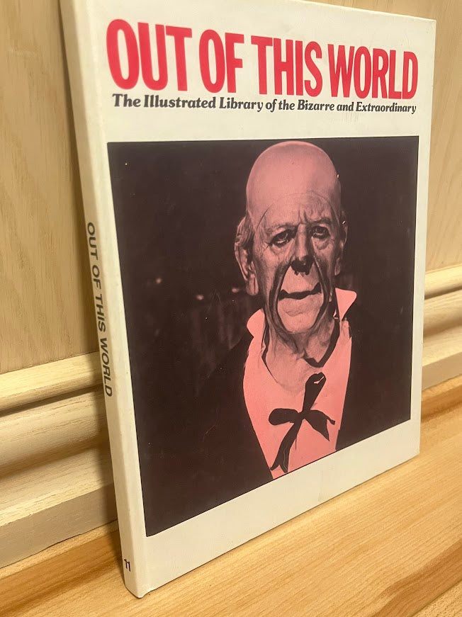 Out of This World: The Illustrated Library of the Bizarre and Extraordinary - Volume 11 by Perrott Phillips