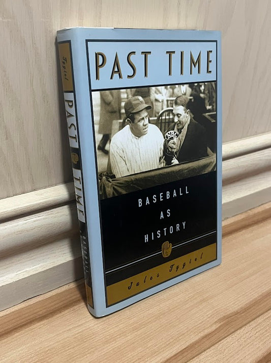 Past Time: Baseball as History by Jules Tygiel