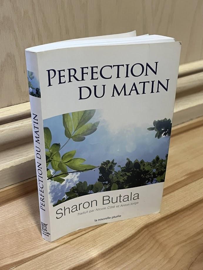 Perfection Du Matin by Sharon Butala