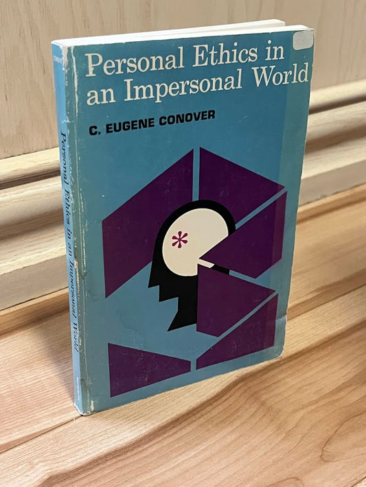 Personal Ethics in an Impersonal World by C. Eugene Conover