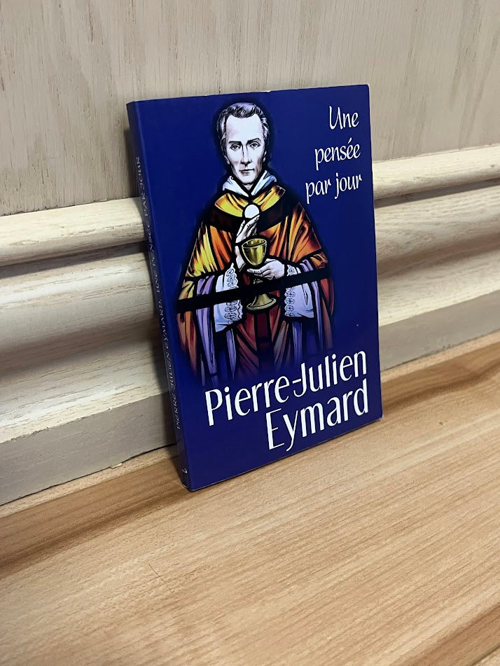 Pierre-Julien Eymard: Une pensee par jour by Pierre-Julien Eymard and Suzanne Aylwin