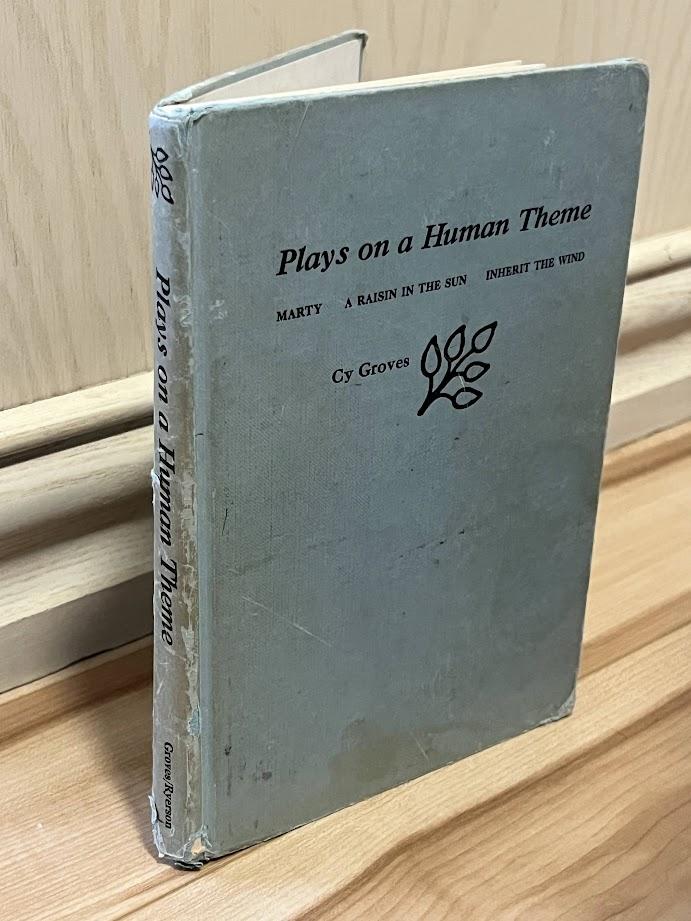Plays on a Human Theme (Marty, A Raisin in the Sun, Inherit the Wind) by Cy Groves