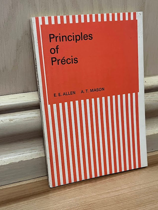 Principles of Precis by E. E. Allen and A. T. Mason